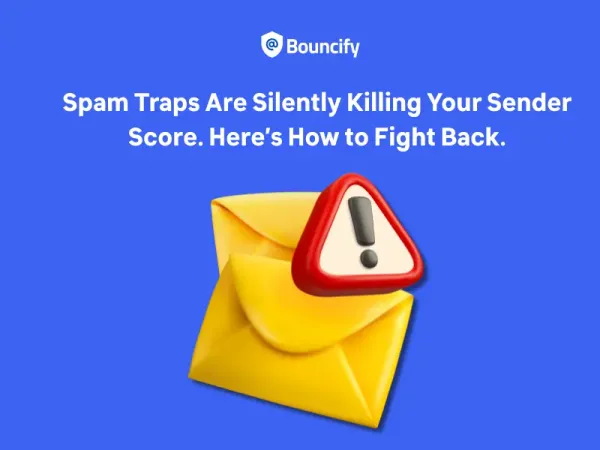 Spam Traps Are Silently Killing Your Sender Score. Here’s How to Fight Back